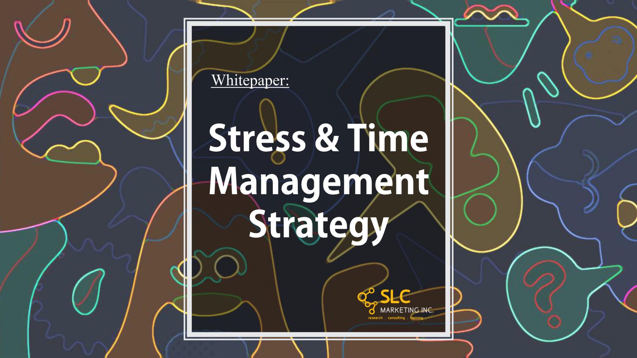 Stress & Time Management Strategy SLC MARKETING INC